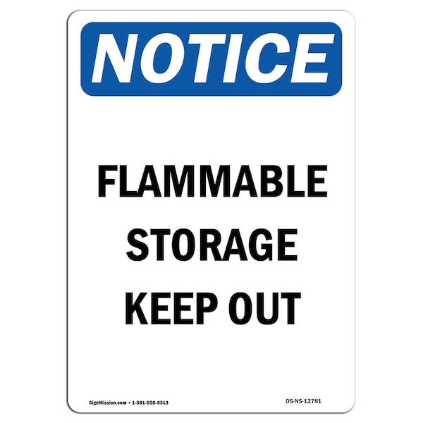 Signmission OSHA Notice Sign, 10" Height, Rigid Plastic, Flammable Storage Keep Out Sign, Portrait OS-NS-P-710-V-12781 - main